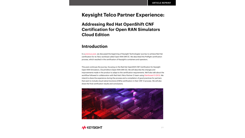 Keysight Telco Partner Experience: Addressing Red Hat OpenShift CNF Certification for Open RAN Simulators Cloud Edition